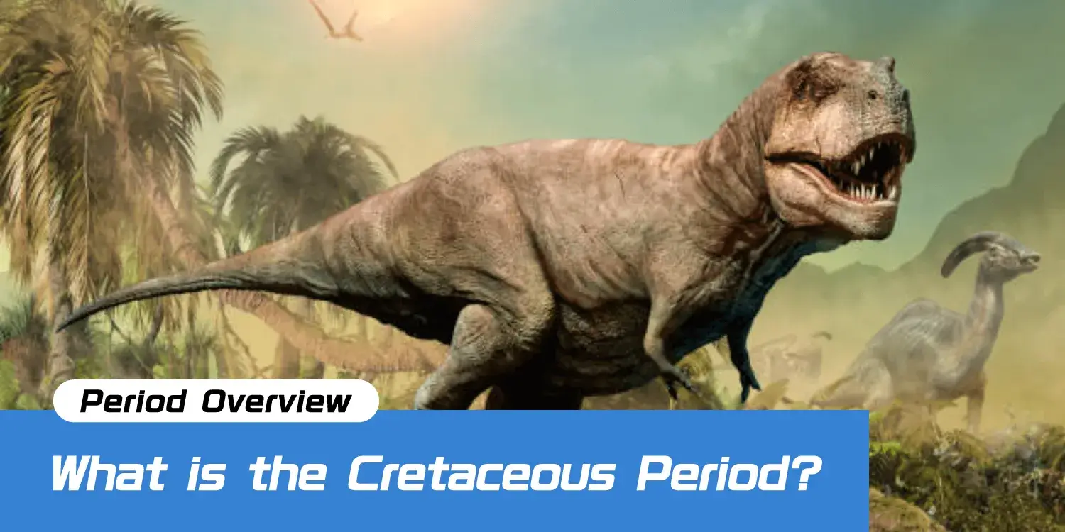 The Cretaceous Period: The Climax and Finale of the Age of Dinosaurs! A Comprehensive Guide to the Rise of T. rex and Environmental Changes